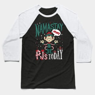 Namastay in my Pjs - Funny Yoga Christmas Elf Baseball T-Shirt